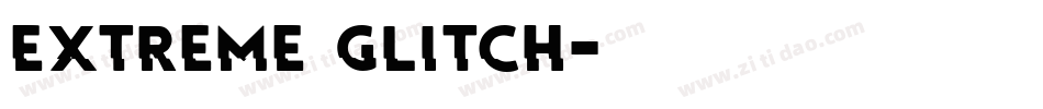 Extreme Glitch字体转换
